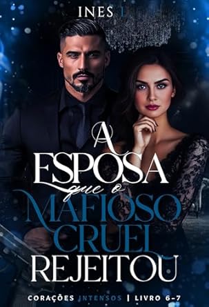 A esposa que o mafioso cruel rejeitou